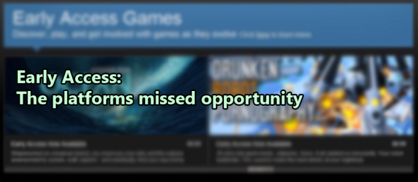 Early Access: The platforms missed opportunity